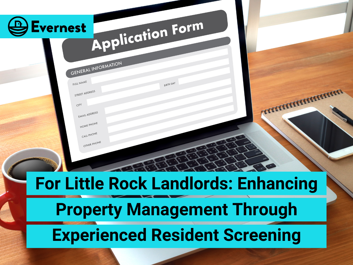 For Little Rock Landlords: Enhancing Property Management Through Experienced Resident Screening