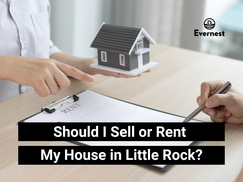 Should I Sell or Rent My House in Little Rock